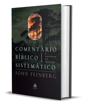 Comentário bíblico sistemático: a doutrina de Deus pai
