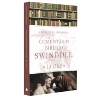Comentário bíblico Swindoll - Lucas