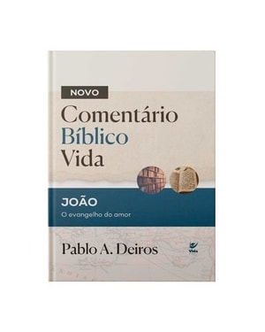 Comentário Bíblico Vida - João: O Evangelho do amor