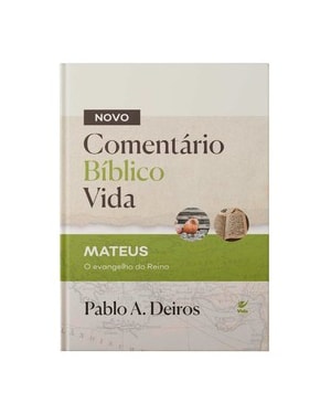 Comentário Bíblico Vida - Mateus: O Evangelho do reino