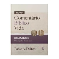 Comentário Bíblico Vida - Romanos: O Evangelho da salvação