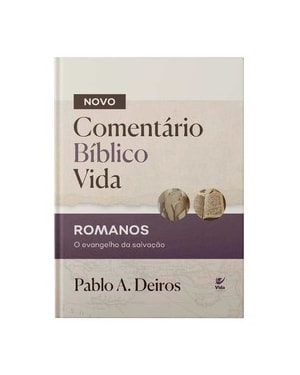 Comentário Bíblico Vida - Romanos: O Evangelho da salvação