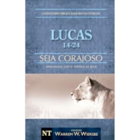 COMENTÁRIO BÍBLICO WIERSBE EM FASCÍCULOS - SEJA CORAJOSO - LUCAS - VOLUME 2