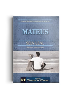COMENTÁRIO BÍBLICO WIERSBE - SEJA LEAL - MATEUS