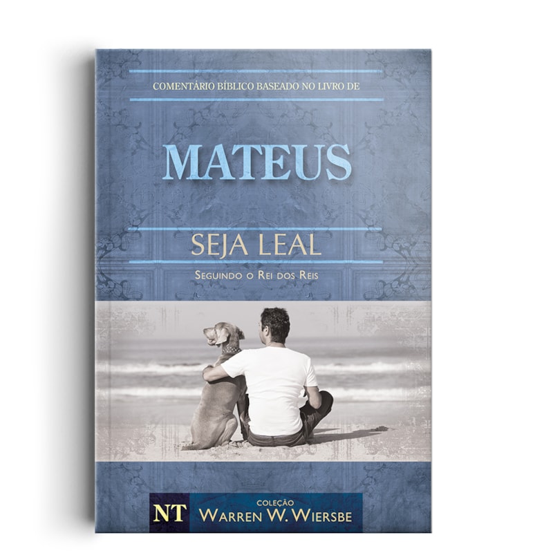 COMENTÁRIO BÍBLICO WIERSBE - SEJA LEAL - MATEUS