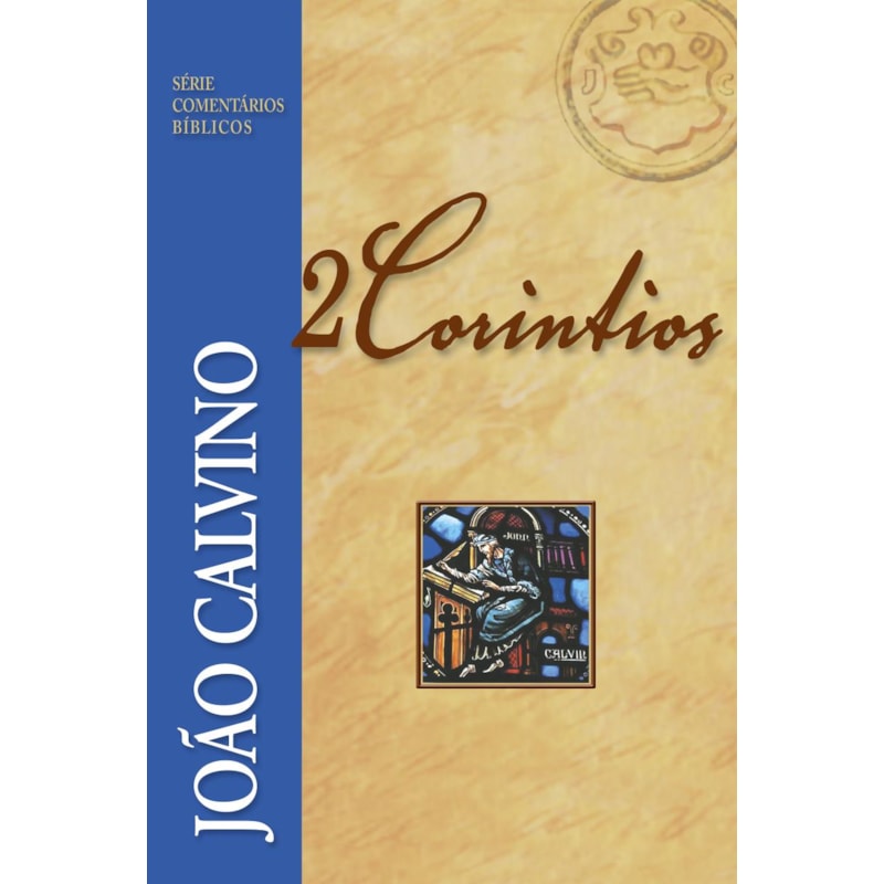 COMENTÁRIO DE 2 CORÍNTIOS - JOÃO CALVINO