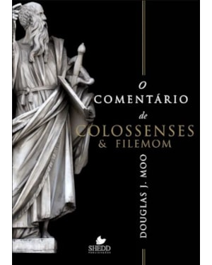 COMENTÁRIO DE COLOSSENSES E FILEMOM, O