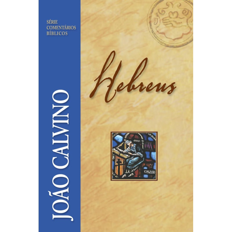 COMENTÁRIO DE HEBREUS - JOÃO CALVINO