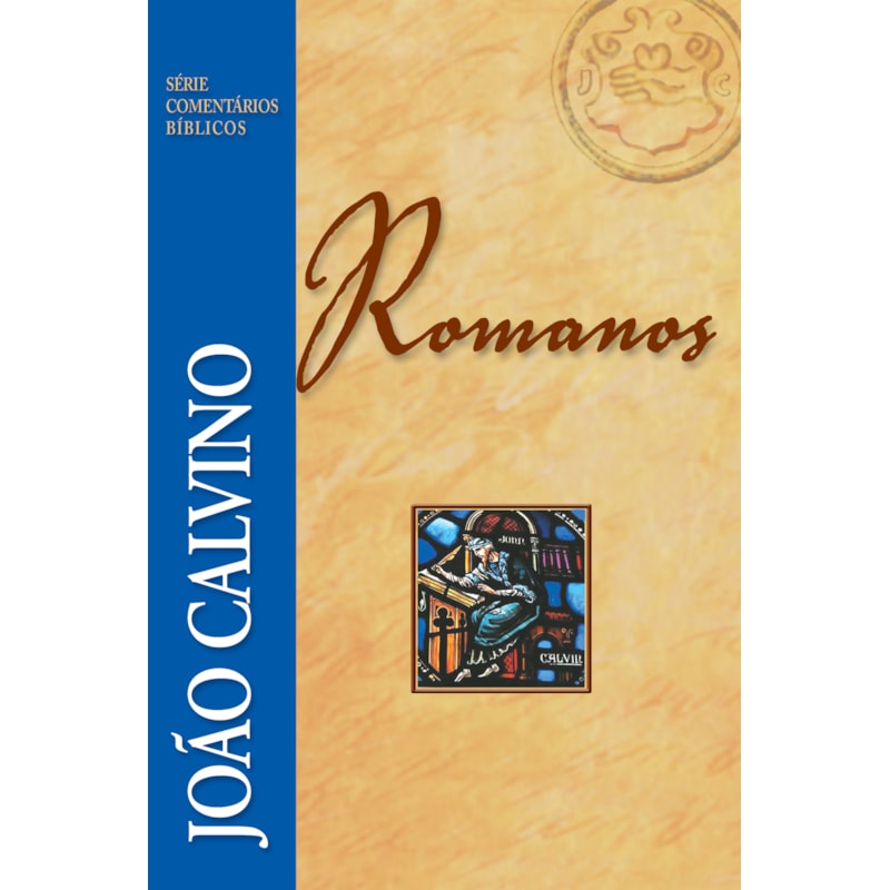 COMENTÁRIO DE ROMANOS - JOÃO CALVINO