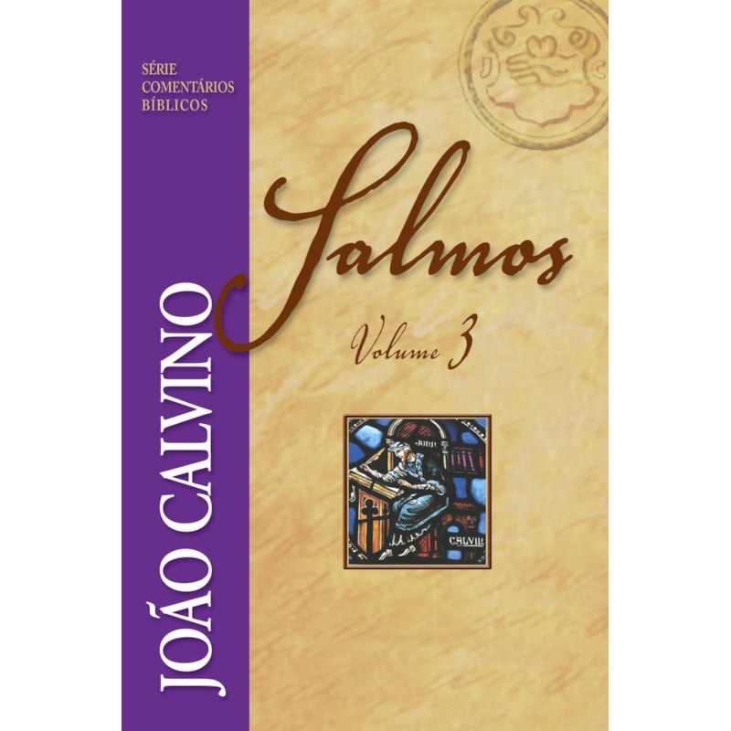 COMENTÁRIO DE SALMOS - VOL 3 - JOÃO CALVINO