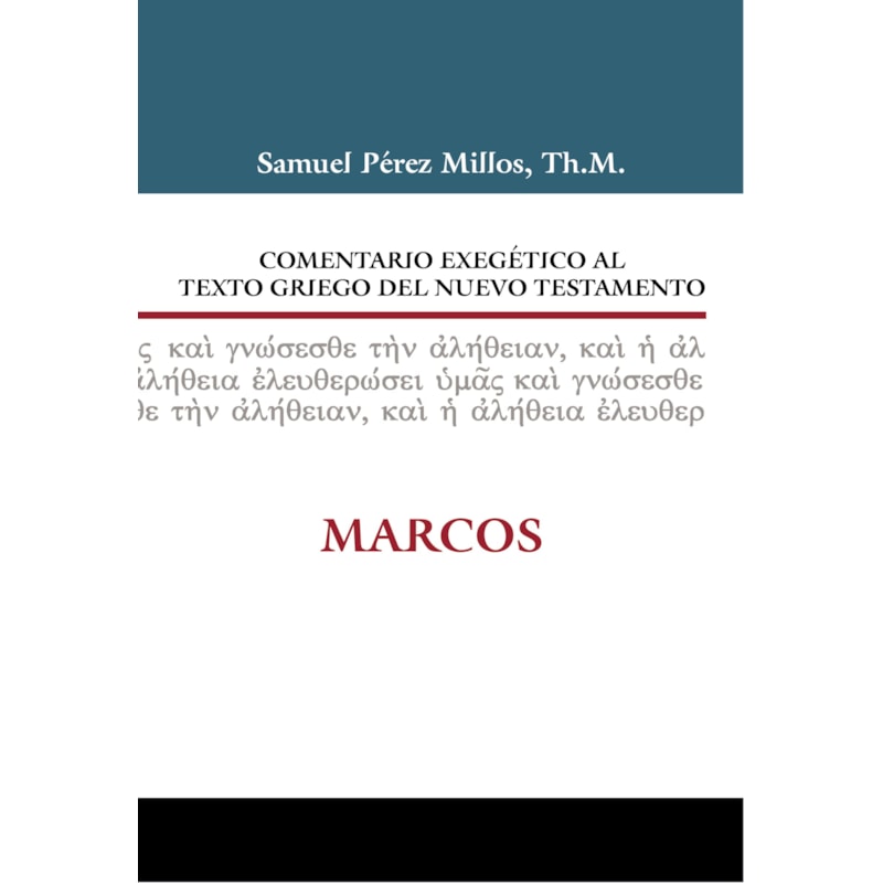 COMENTARIO EXEGÉTICO AL TEXTO GRIEGO DEL N.T. MARCOS