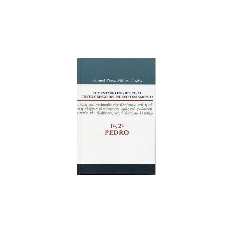 COMENTARIO EXEGÉTICO AL TEXTO GRIEGO DEL NUEVO TESTAMENTO - 1 Y 2 PEDRO