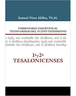 COMENTARIO EXEGÉTICO AL TEXTO GRIEGO DEL NUEVO TESTAMENTO - 1 Y 2 TESALONICENSES