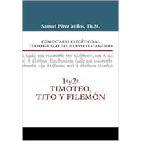 COMENTARIO EXEGÉTICO AL TEXTO GRIEGO DEL NUEVO TESTAMENTO - 1 Y 2 TIMOTEO Y TITO Y FILEMÓN