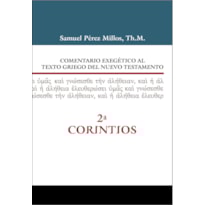 COMENTARIO EXEGÉTICO AL TEXTO GRIEGO DEL NUEVO TESTAMENTO-2º CORINTIOS