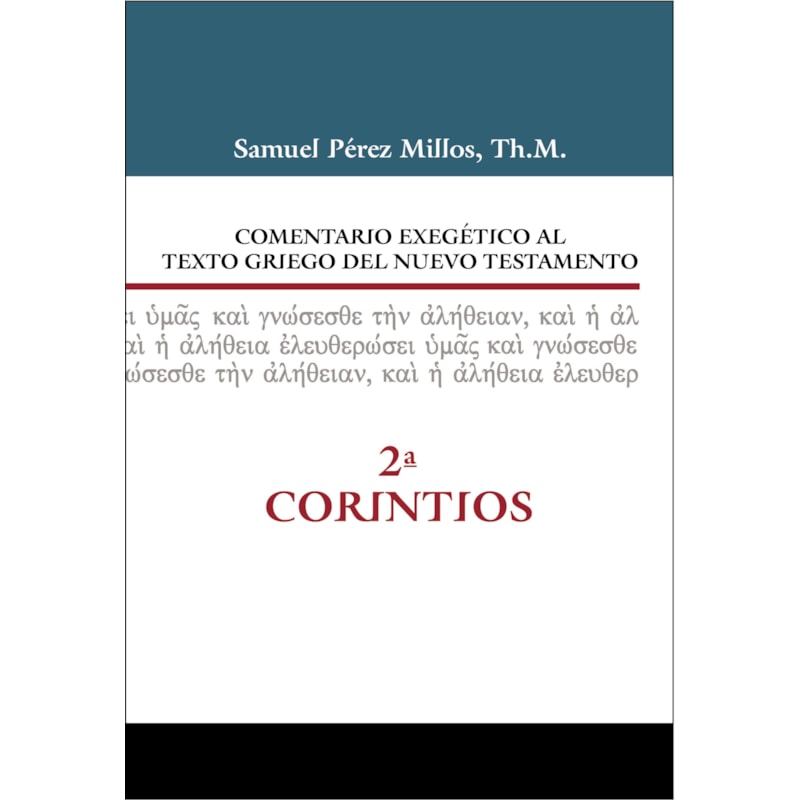 COMENTARIO EXEGÉTICO AL TEXTO GRIEGO DEL NUEVO TESTAMENTO-2º CORINTIOS
