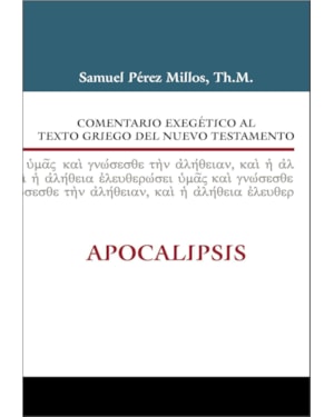 COMENTARIO EXEGETICO AL TEXTO GRIEGO DEL NUEVO TESTAMENTO APOCALIPSIS