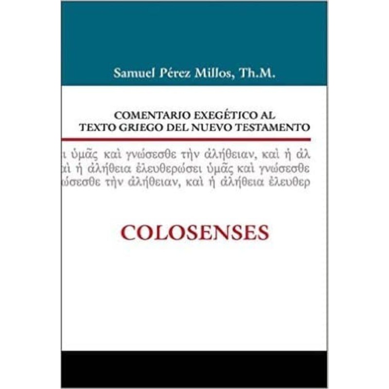 COMENTARIO EXEGETICO AL TEXTO GRIEGO DEL NUEVO TESTAMENTO: COLOSENSES