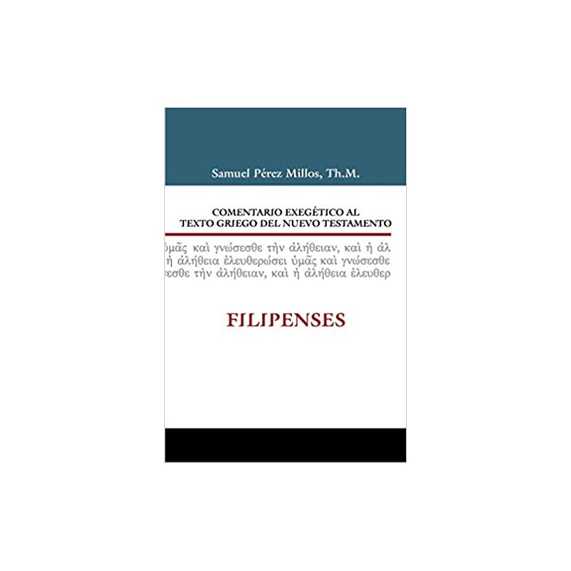 COMENTARIO EXEGÉTICO AL TEXTO GRIEGO DEL NUEVO TESTAMENTO - FILIPENSES