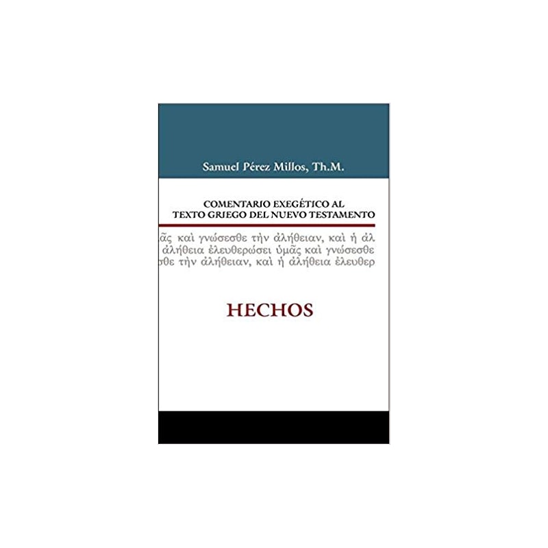 COMENTARIO EXEGÉTICO AL TEXTO GRIEGO DEL NUEVO TESTAMENTO - HECHOS