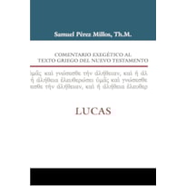 COMENTARIO EXEGÉTICO AL TEXTO GRIEGO DEL NUEVO TESTAMENTO - LUCAS