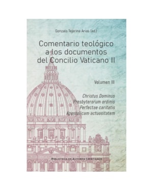 COMENTARIO TEOLÓGICO A LOS DOCUMENTOS DEL CONCILIO VATICANO II, VOL. III