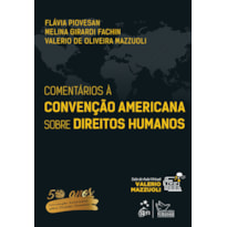 COMENTÁRIOS À CONVENÇÃO AMERICANA SOBRE DIREITOS HUMANOS - 1ª EDIÇÃO 2019