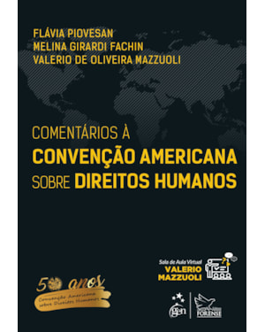 COMENTÁRIOS À CONVENÇÃO AMERICANA SOBRE DIREITOS HUMANOS - 1ª EDIÇÃO 2019