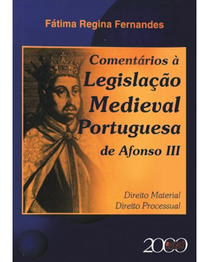 COMENTÁRIOS À LEGISLAÇÃO MEDIEVAL PORTUGUESA DE AFONSO III