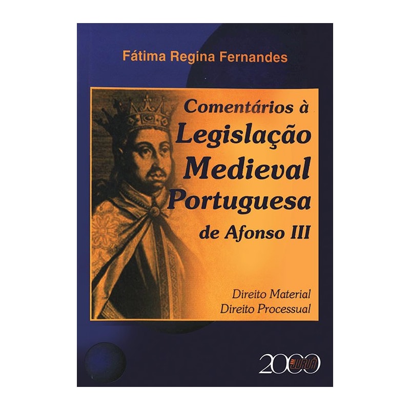 COMENTÁRIOS À LEGISLAÇÃO MEDIEVAL PORTUGUESA DE AFONSO III