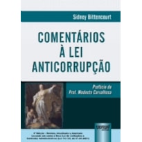COMENTÁRIOS À LEI ANTICORRUPÇÃO - LEVANDO EM CONTA A NOVA LEI DE LICITAÇÕES E CONTRATOS ADMINISTRATIVOS (LEI 14.133, DE 01.04.2021)
