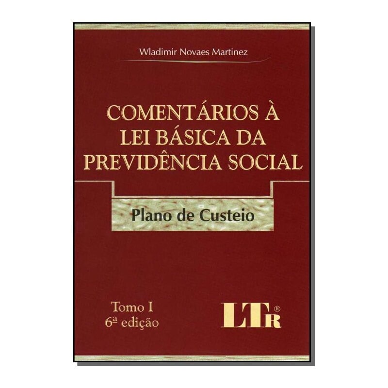 COMENTARIOS A LEI BASICA DA PREVIDENCIA SOCIAL - 6ª