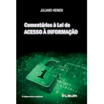 COMENTÁRIOS À LEI DE ACESSO À INFORMAÇÃO: LEI Nº 12.527/2011