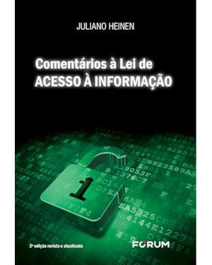 COMENTÁRIOS À LEI DE ACESSO À INFORMAÇÃO: LEI Nº 12.527/2011