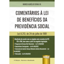 COMENTÁRIOS À LEI DE BENEFÍCIOS DA PREVIDÊNCIA SOCIAL - LEI 8.213, DE 24 DE JULHO DE 1991