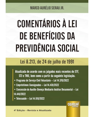COMENTÁRIOS À LEI DE BENEFÍCIOS DA PREVIDÊNCIA SOCIAL - LEI 8.213, DE 24 DE JULHO DE 1991