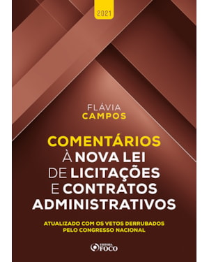 COMENTÁRIOS A LEI DE LICITAÇÕES E CONTRATOS ADMINISTRATIVOS 1ª ED - 2021