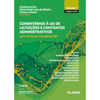 COMENTÁRIOS À LEI DE LICITAÇÕES E CONTRATOS ADMINISTRATIVOS - VOL 1: LEI Nº 14.133, DE 1º DE ABRIL DE 2021