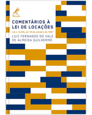 Comentários à lei de locações: Lei n. 8.245, de 18 de outubro de 1991