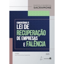COMENTÁRIOS À LEI DE RECUPERAÇÃO DE EMPRESA E FALÊNCIA - 6ª EDIÇÃO 2025