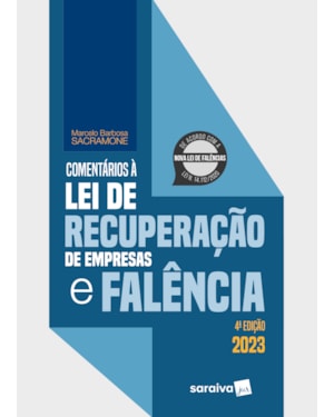 COMENTÁRIOS À LEI DE RECUPERAÇÃO DE EMPRESAS E FALÊNCIA - 4ª EDIÇÃO 2023