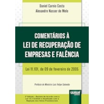 COMENTÁRIOS À LEI DE RECUPERAÇÃO DE EMPRESAS E FALÊNCIA - LEI 11.101, DE 09 DE FEVEREIRO DE 2005