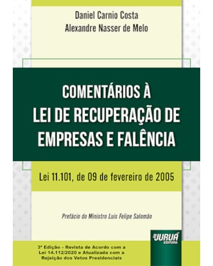 COMENTÁRIOS À LEI DE RECUPERAÇÃO DE EMPRESAS E FALÊNCIA - LEI 11.101, DE 09 DE FEVEREIRO DE 2005