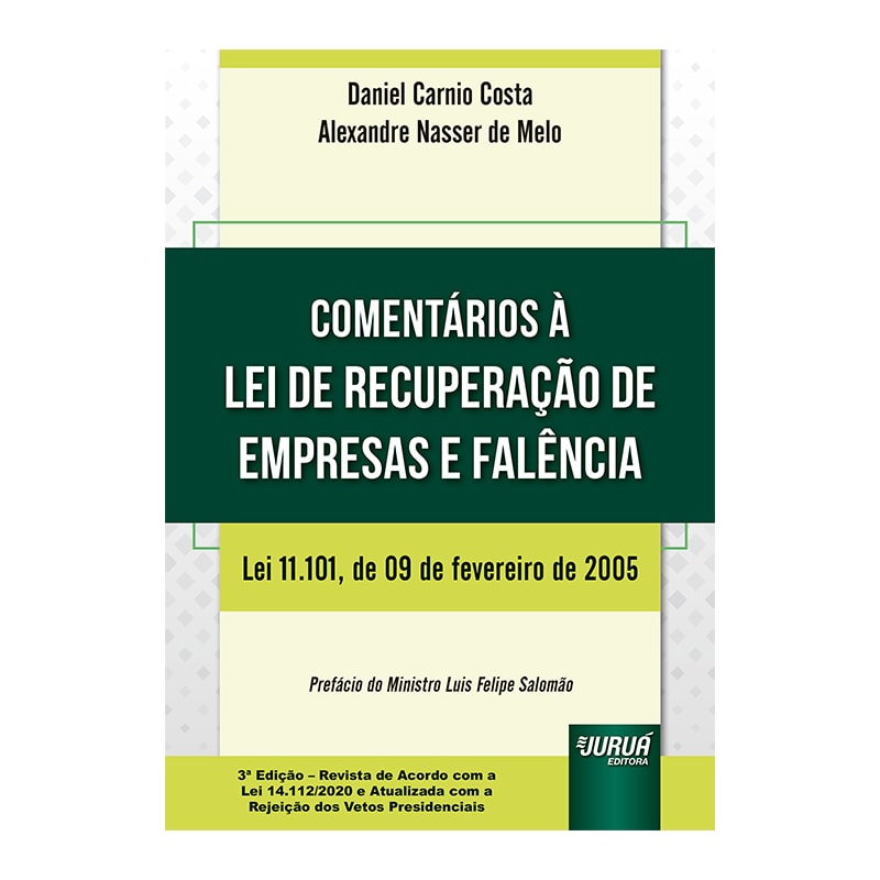 COMENTÁRIOS À LEI DE RECUPERAÇÃO DE EMPRESAS E FALÊNCIA - LEI 11.101, DE 09 DE FEVEREIRO DE 2005