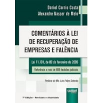 COMENTÁRIOS À LEI DE RECUPERAÇÃO DE EMPRESAS E FALÊNCIA - LEI 11.101, DE 09 DE FEVEREIRO DE 2005