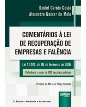 COMENTÁRIOS À LEI DE RECUPERAÇÃO DE EMPRESAS E FALÊNCIA - LEI 11.101, DE 09 DE FEVEREIRO DE 2005