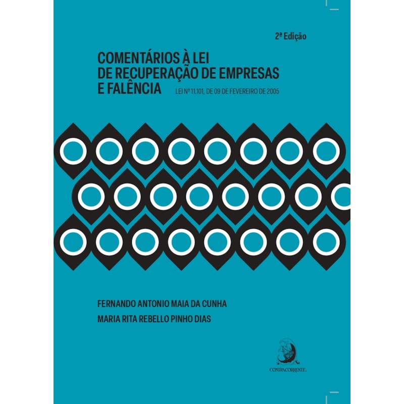 Comentários à Lei de Recuperação de Empresas e Falência: Lei n. 11.101, de 09 de fevereiro de 2005