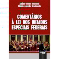 COMENTÁRIOS À LEI DOS JUIZADOS ESPECIAIS FEDERAIS