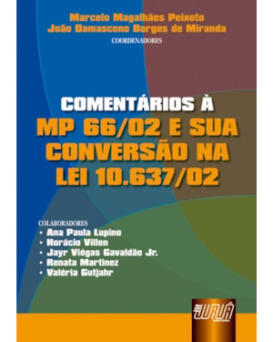 COMENTÁRIOS À MP 66/02 E SUA CONVERSÃO NA LEI 10.637/02
