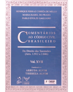COMENTÁRIOS AO CÓDIGO CIVIL BRASILEIRO - ARTS. 1912 A 2046 - VOL.XVII - COLEÇÃO - 1ª EDIÇÃO 2008